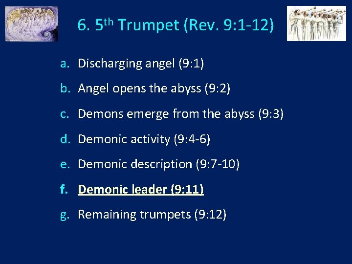 6. 5 th Trumpet (Rev. 9: 1 -12) a. Discharging angel (9: 1) b.