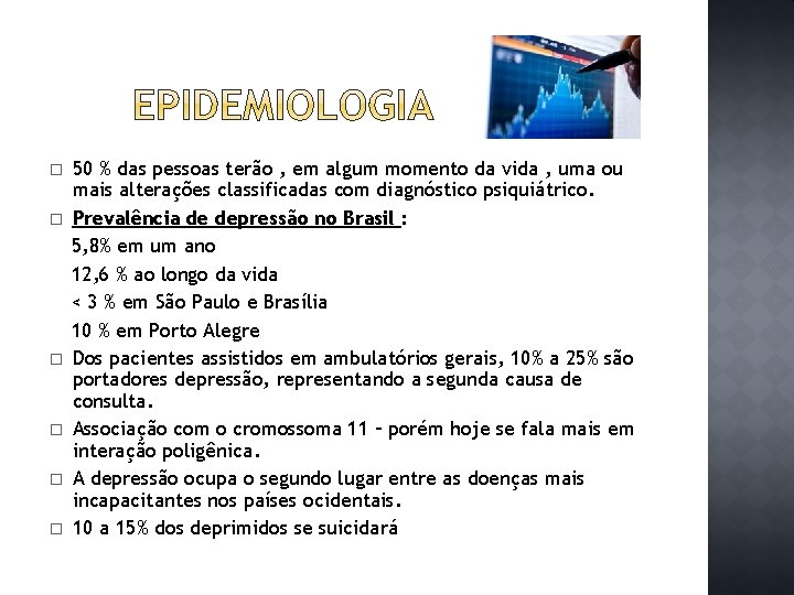 � � � 50 % das pessoas terão , em algum momento da vida
