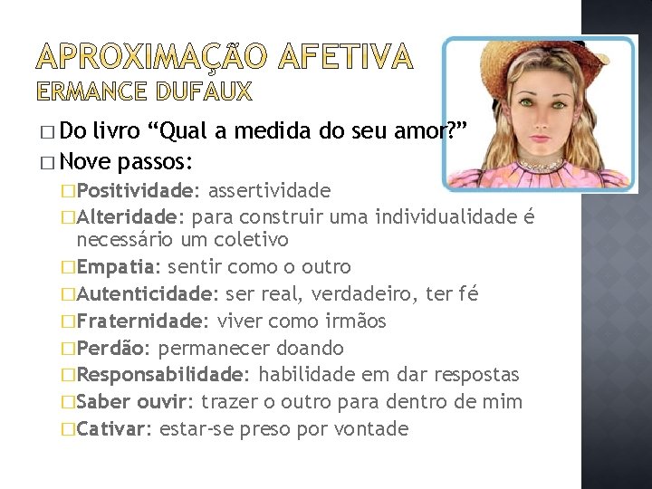 � Do livro “Qual a medida do seu amor? ” � Nove passos: �Positividade: