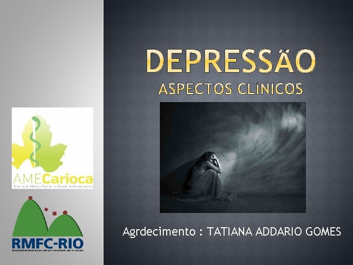 Agrdecimento : TATIANA ADDARIO GOMES 