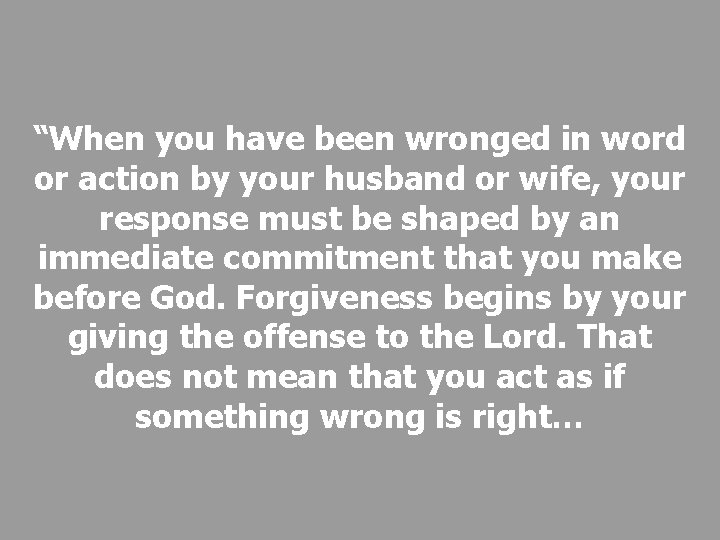 “When you have been wronged in word or action by your husband or wife,