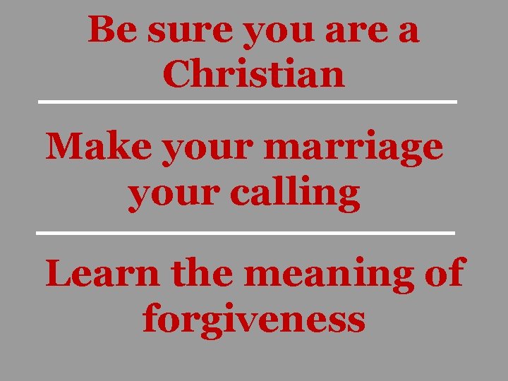 Be sure you are a Christian Make your marriage your calling Learn the meaning