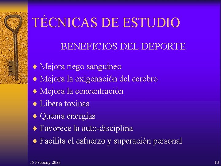 TÉCNICAS DE ESTUDIO BENEFICIOS DEL DEPORTE ¨ Mejora riego sanguíneo ¨ Mejora la oxigenación