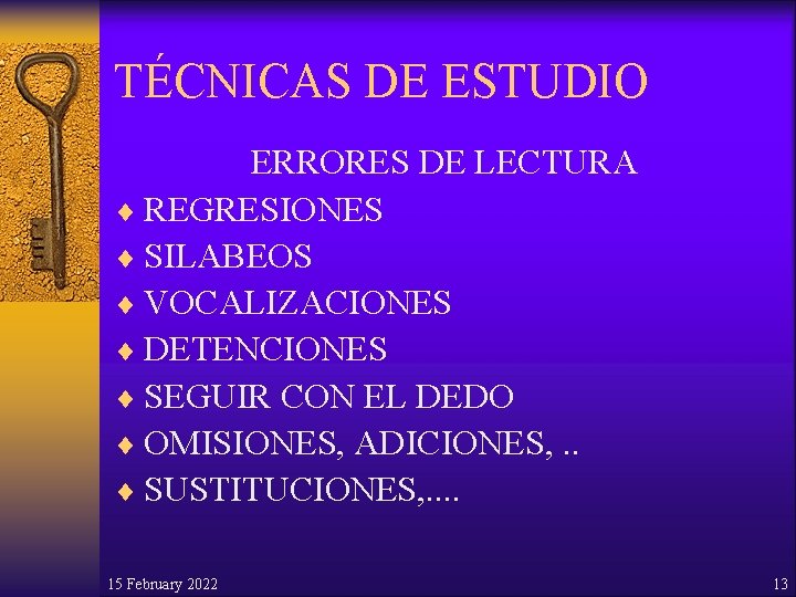 TÉCNICAS DE ESTUDIO ERRORES DE LECTURA ¨ REGRESIONES ¨ SILABEOS ¨ VOCALIZACIONES ¨ DETENCIONES