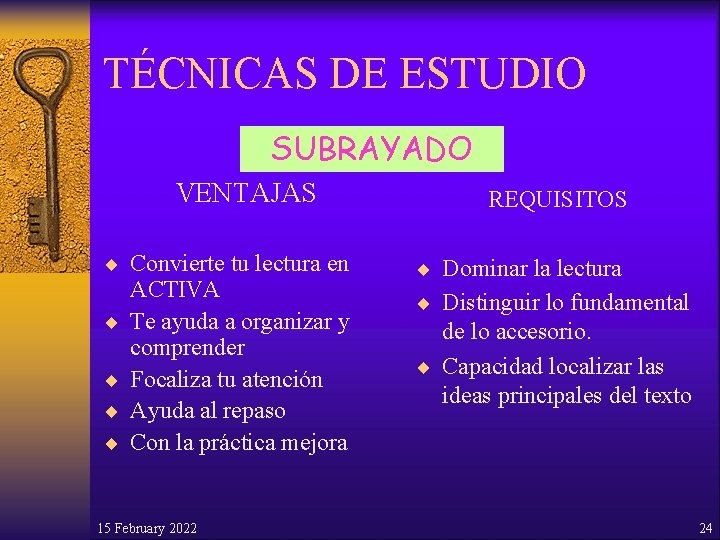 TÉCNICAS DE ESTUDIO SUBRAYADO VENTAJAS ¨ Convierte tu lectura en ¨ ¨ ACTIVA Te