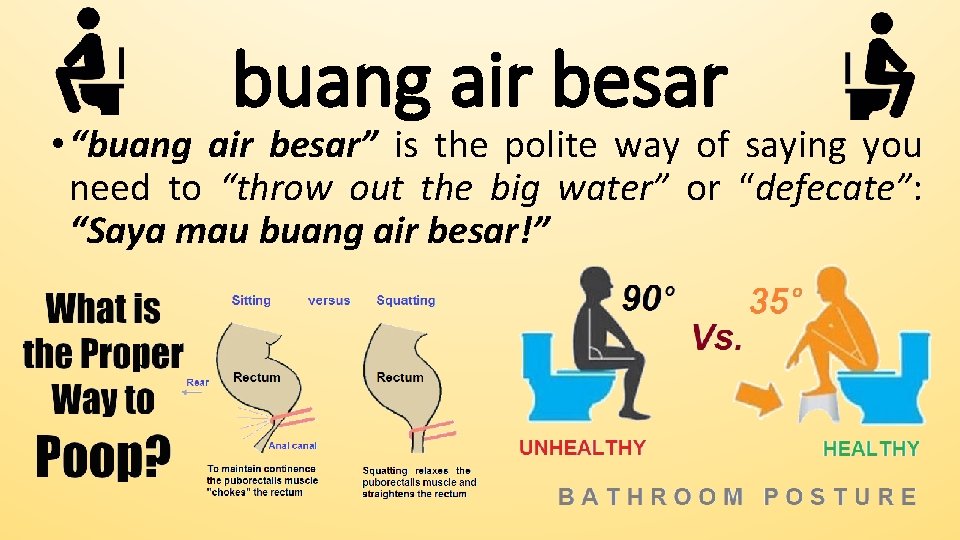 buang air besar • “buang air besar” is the polite way of saying you