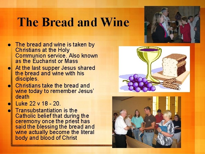 The Bread and Wine l l l The bread and wine is taken by