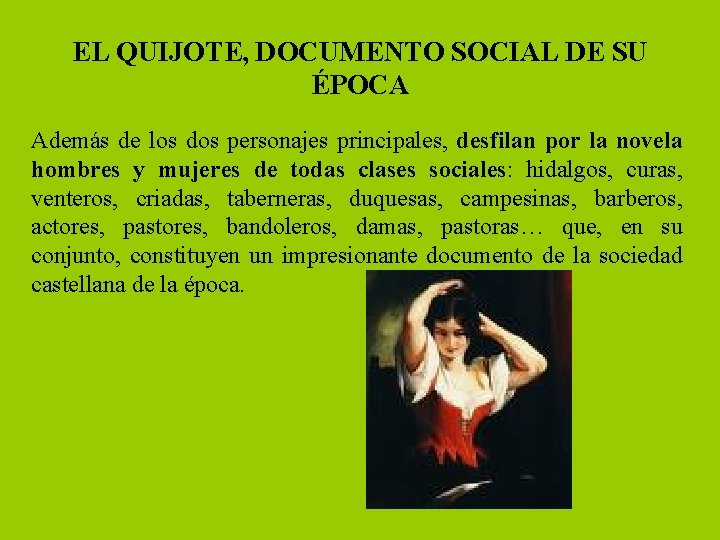 EL QUIJOTE, DOCUMENTO SOCIAL DE SU ÉPOCA Además de los dos personajes principales, desfilan
