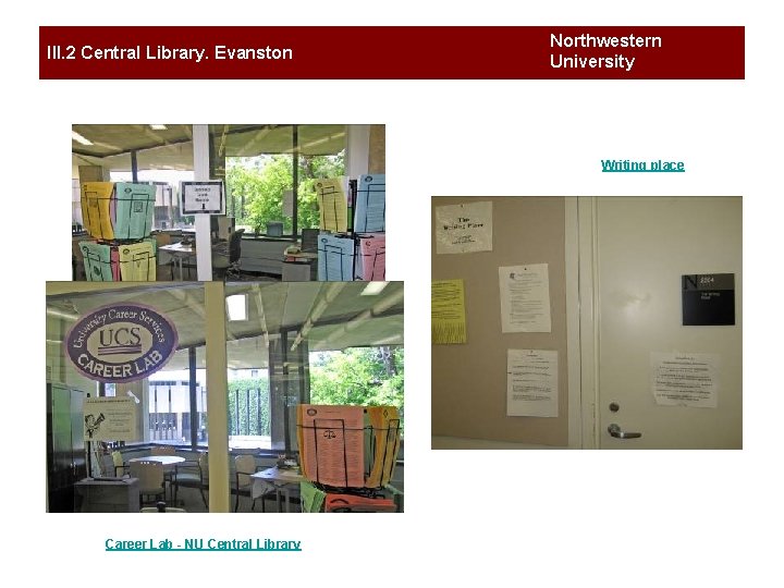 III. 2 Central Library. Evanston Northwestern University Writing place Career Lab - NU Central