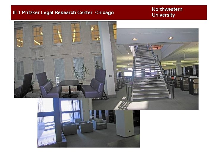 III. 1 Pritzker Legal Research Center. Chicago Northwestern University of Chicago University 