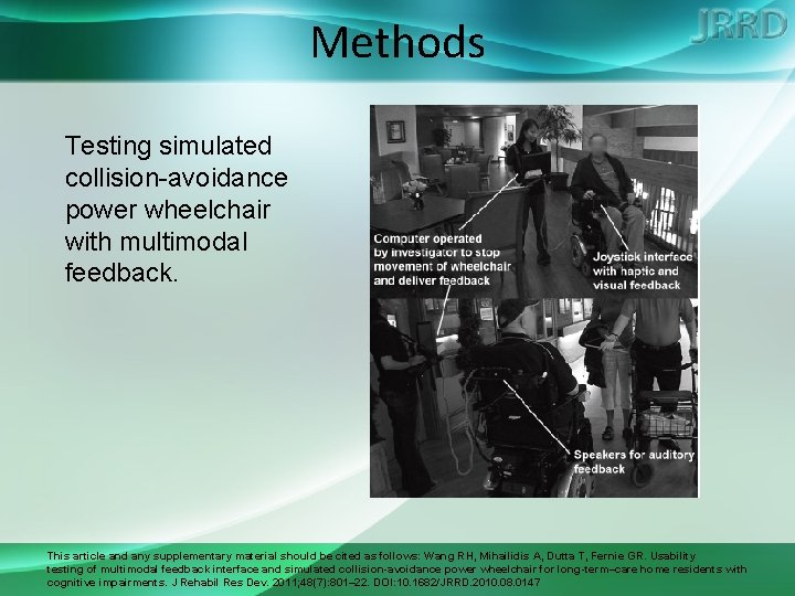 Methods Testing simulated collision-avoidance power wheelchair with multimodal feedback. This article and any supplementary