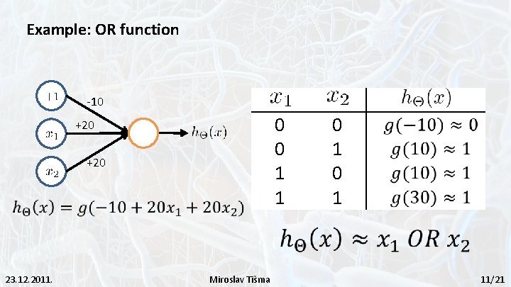 Example: OR function -10 0 0 1 1 +20 23. 12. 2011. Miroslav Tišma