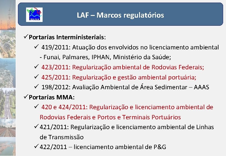 LAF – Marcos regulatórios Portarias Interministeriais: 419/2011: Atuação dos envolvidos no licenciamento ambiental -