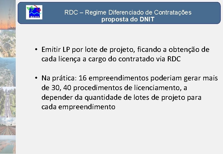 RDC – Regime Diferenciado de Contratações proposta do DNIT • Emitir LP por lote