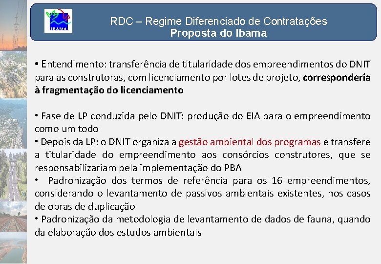 RDC – Regime Diferenciado de Contratações Proposta do Ibama • Entendimento: transferência de titularidade