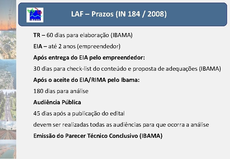 LAF – Prazos (IN 184 / 2008) TR – 60 dias para elaboração (IBAMA)