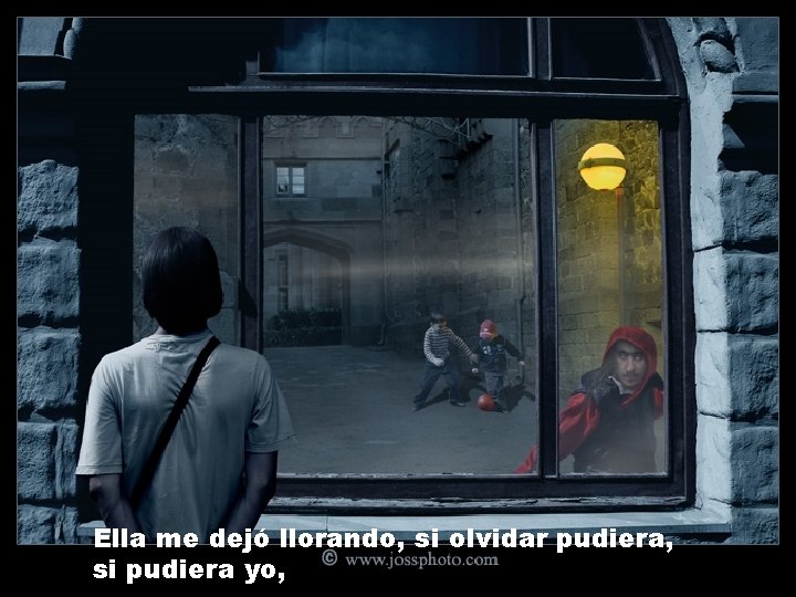 Ella me dejó llorando, si olvidar pudiera, si pudiera yo, 