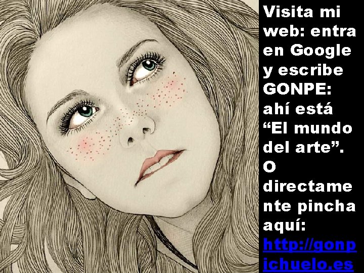 Visita mi web: entra en Google y escribe GONPE: ahí está “El mundo del