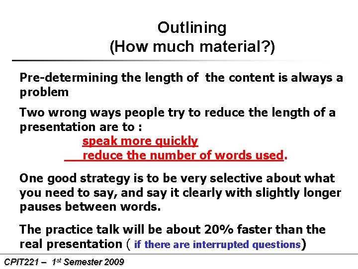 Outlining (How much material? ) Pre-determining the length of the content is always a