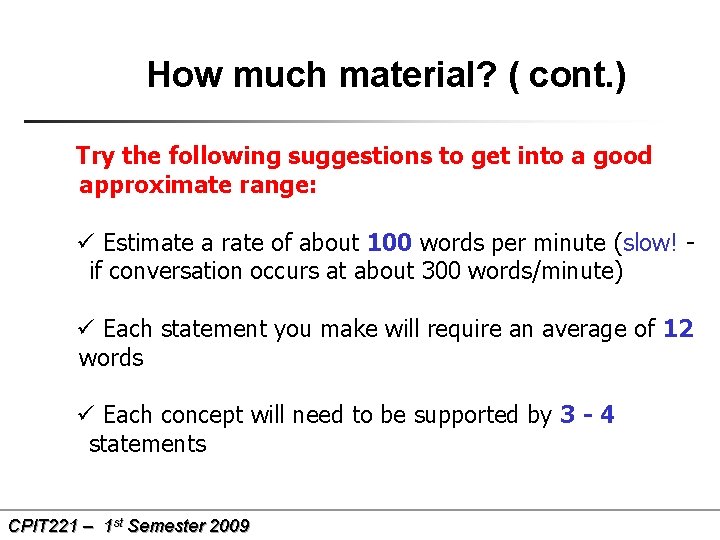 How much material? ( cont. ) Try the following suggestions to get into a