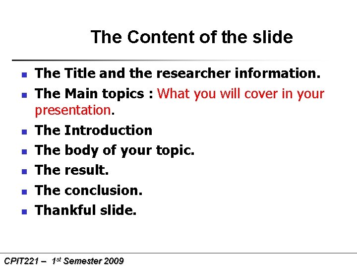 The Content of the slide n n n n The Title and the researcher