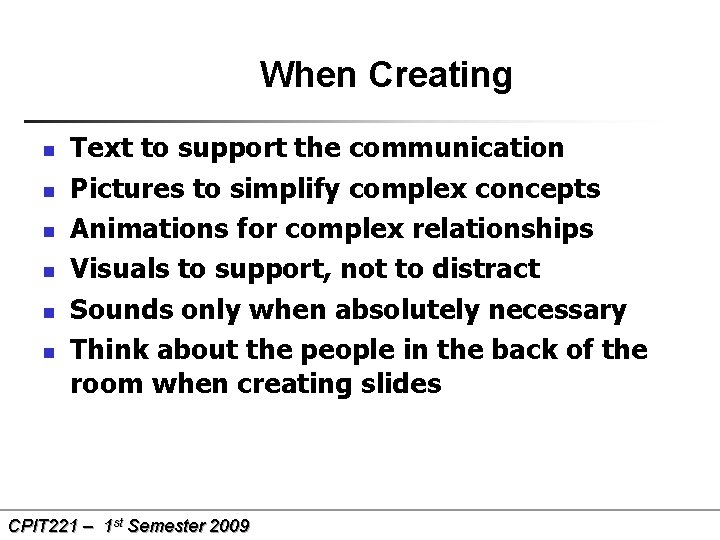 When Creating n n n Text to support the communication Pictures to simplify complex