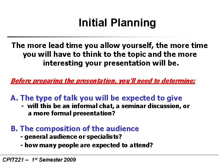 Initial Planning The more lead time you allow yourself, the more time you will