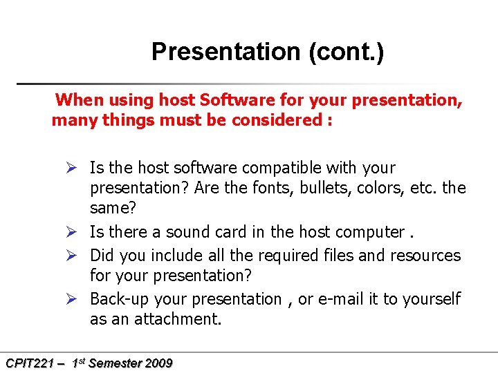 Presentation (cont. ) When using host Software for your presentation, many things must be