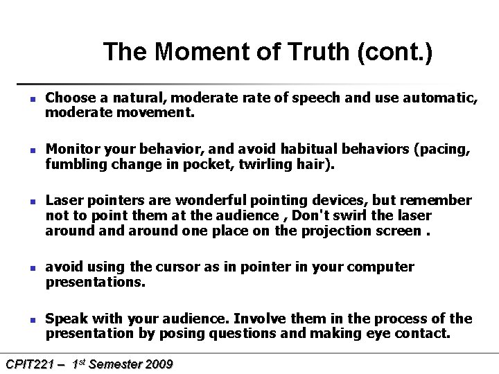 The Moment of Truth (cont. ) n n n Choose a natural, moderate of