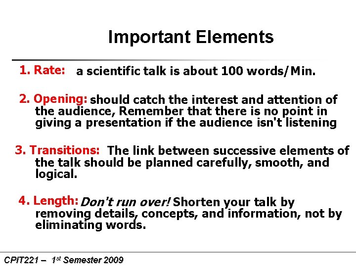 Important Elements 1. Rate: a scientific talk is about 100 words/Min. 2. Opening: should