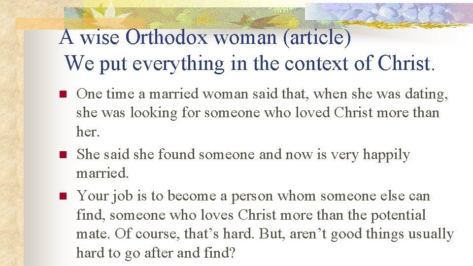 A wise Orthodox woman (article) We put everything in the context of Christ. n