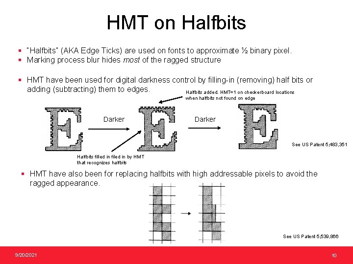 HMT on Halfbits § “Halfbits” (AKA Edge Ticks) are used on fonts to approximate