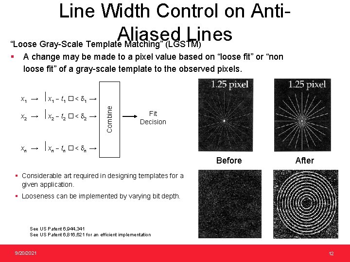 Line Width Control on Anti. Aliased Lines “Loose Gray-Scale Template Matching” (LGSTM) A change