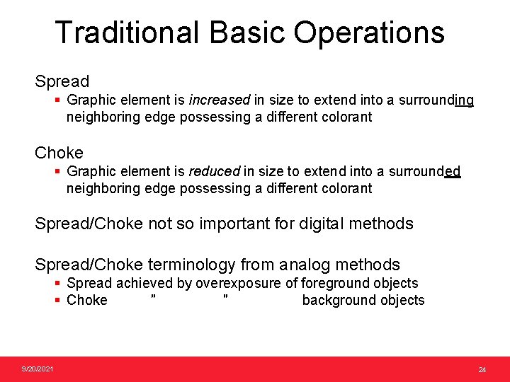 Traditional Basic Operations Spread § Graphic element is increased in size to extend into