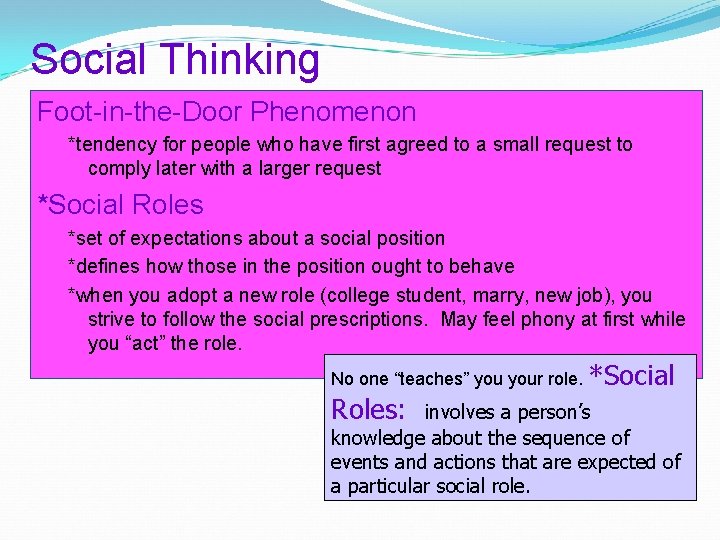 Social Thinking Foot-in-the-Door Phenomenon *tendency for people who have first agreed to a small