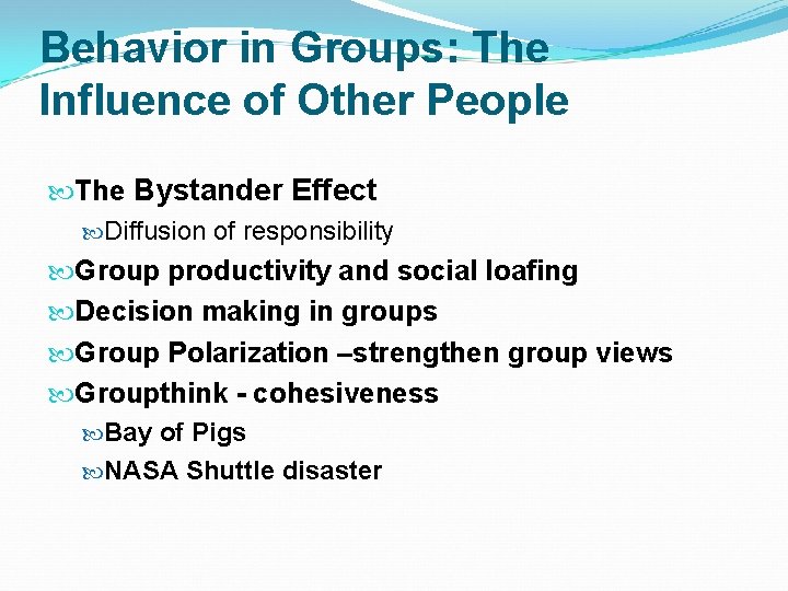 Behavior in Groups: The Influence of Other People The Bystander Effect Diffusion of responsibility