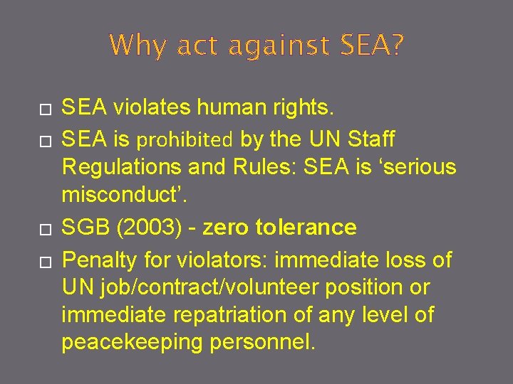 Why act against SEA? � � SEA violates human rights. SEA is prohibited by