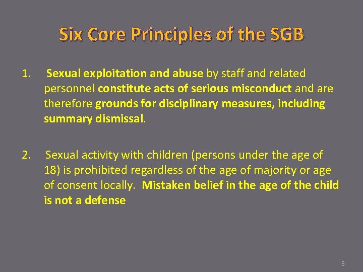 Six Core Principles of the SGB 1. Sexual exploitation and abuse by staff and