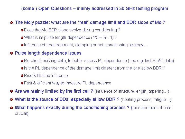 (some ) Open Questions – mainly addressed in 30 GHz testing program The Moly