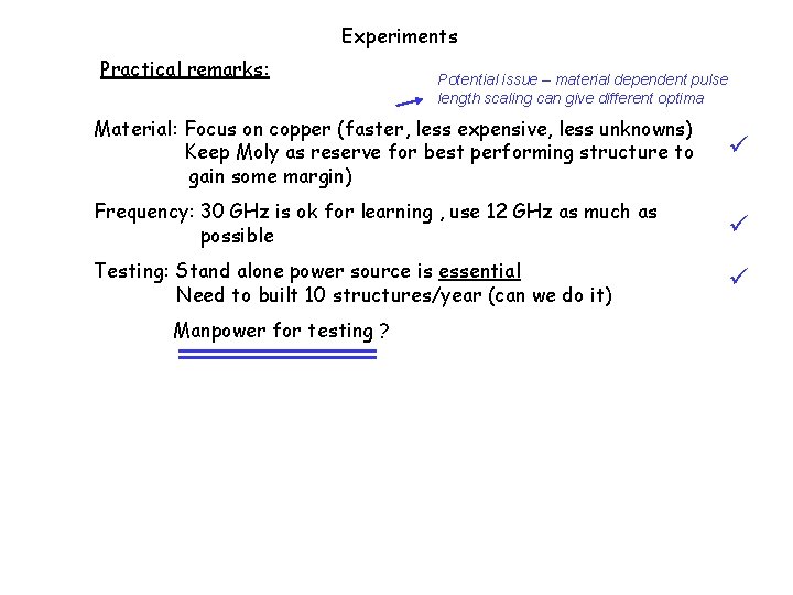 Experiments Practical remarks: Potential issue – material dependent pulse length scaling can give different