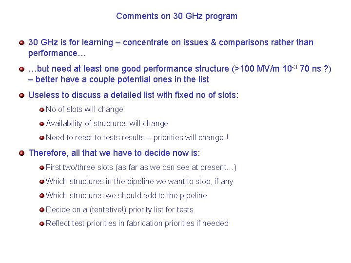 Comments on 30 GHz program 30 GHz is for learning – concentrate on issues