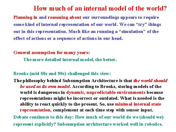 How much of an internal model of the world? Planning in and reasoning about