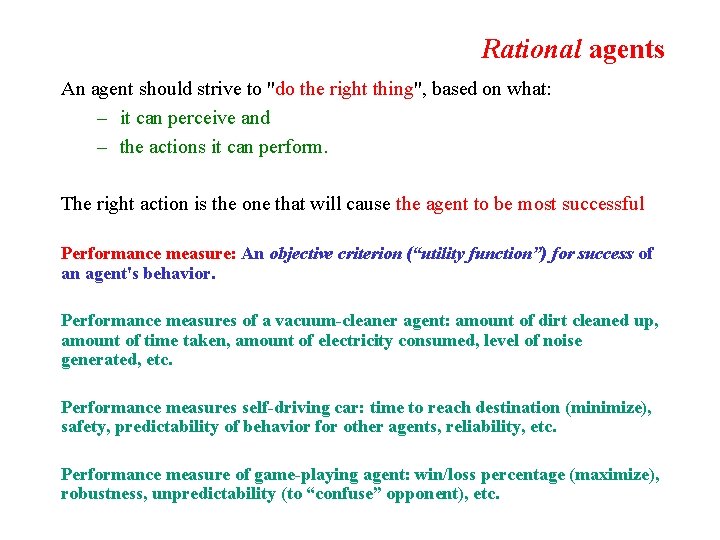 Rational agents An agent should strive to "do the right thing", based on what: