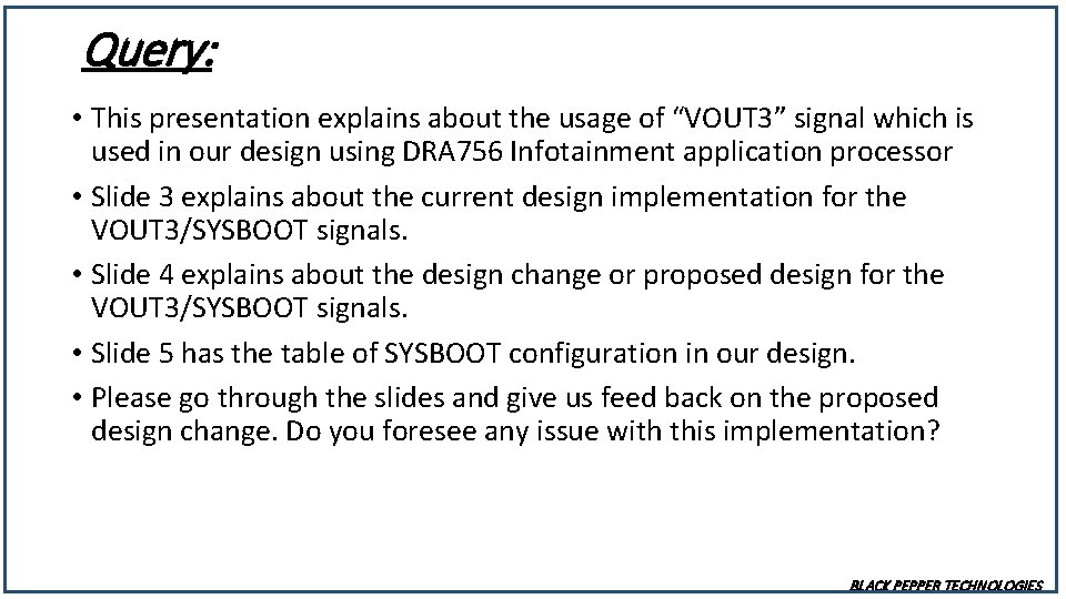 Query: • This presentation explains about the usage of “VOUT 3” signal which is
