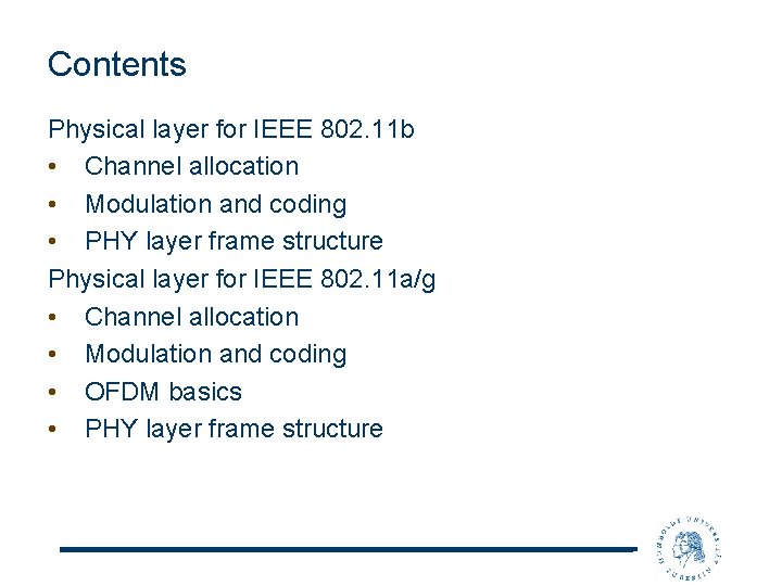 Contents Physical layer for IEEE 802. 11 b • Channel allocation • Modulation and