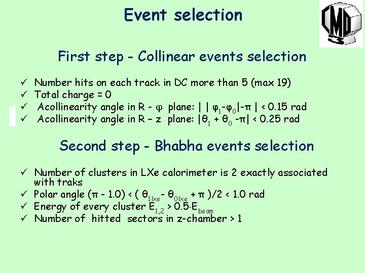 Event selection First step - Collinear events selection ü ü Number hits on each