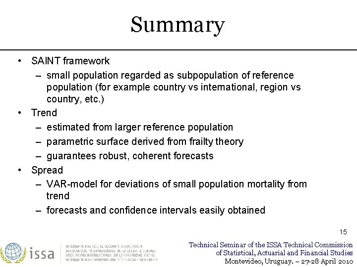 Summary • SAINT framework – small population regarded as subpopulation of reference population (for