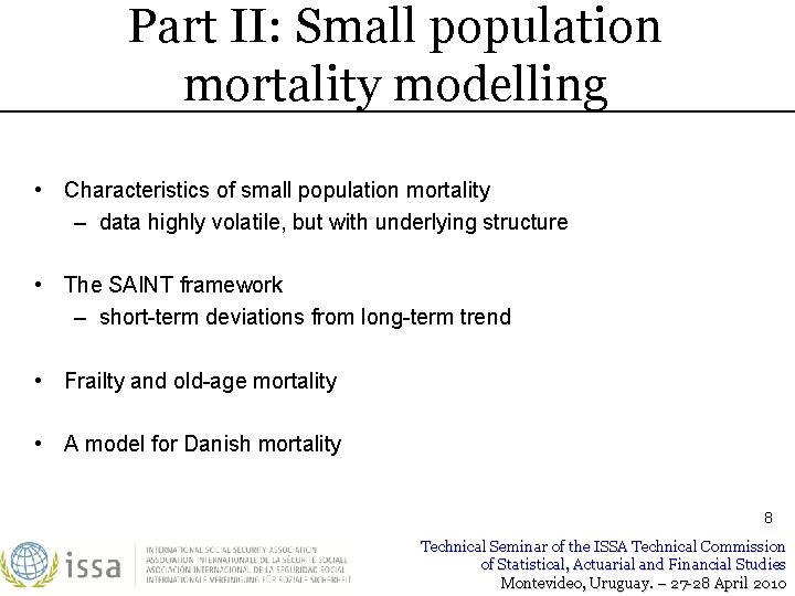 Part II: Small population mortality modelling • Characteristics of small population mortality – data