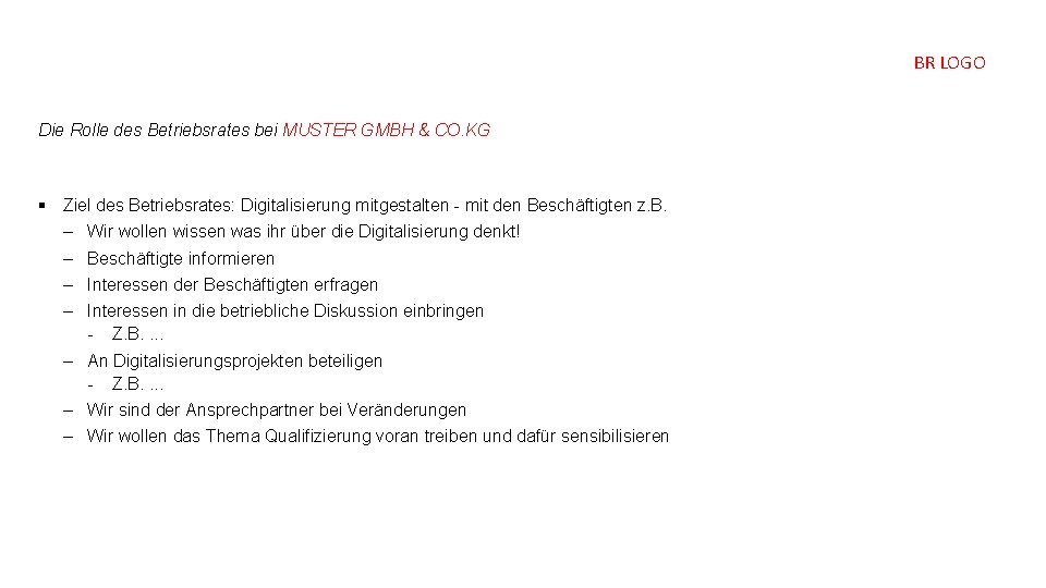 BR LOGO Die Rolle des Betriebsrates bei MUSTER GMBH & CO. KG § Ziel