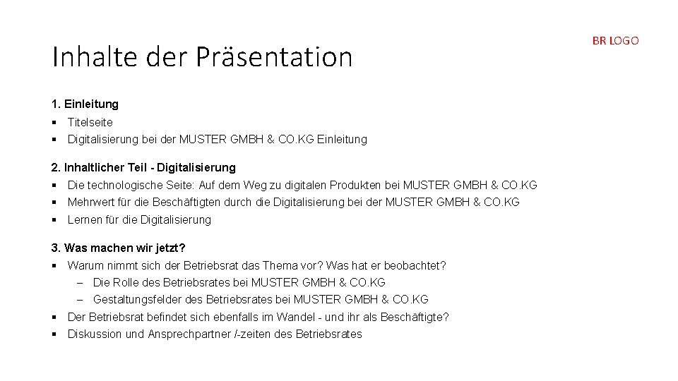 Inhalte der Präsentation 1. Einleitung § Titelseite § Digitalisierung bei der MUSTER GMBH &